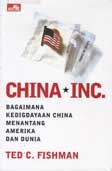 China Inc. Bagaimana Kedigdayaan China Menantang Amerika dan Dunia
