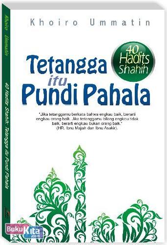 Cover Depan Buku 40 Hadist Shahid : Tetangga itu Pundi Pahala