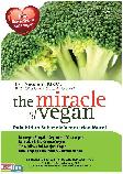 The Miracle Of Vegan : Pola Hidup Sehat Ala Vegetarian Murni