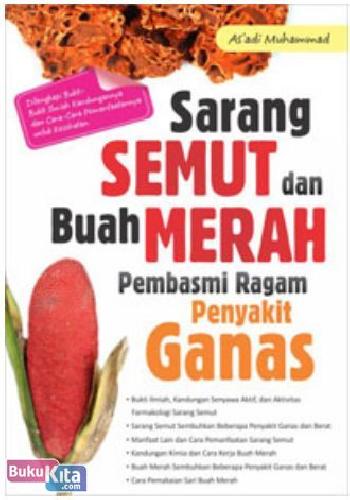 Cover Depan Buku Sarang Semut dan Buah Merah Pembasmi Ragam Penyakit Ganas