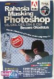 Rahasia Masking Photoshop CS, CS2, CS3, CS4 & CS5 Secara Otodidak