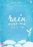 Rain Over Me : dan cinta pun kembali menyapa...