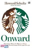 Onward : Bagaimana Starbucks Bertahan Hidup dan Bangkit Kembali Tanpa Kehilangan Jiwanya