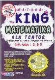 Cover Buku Metode The King Matematika Ala Tentor SMA Kelas 1, 2, dan 3