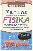 Mini Book Master Fisika (Langsung Pinter) SMP VII, VIII, & IX