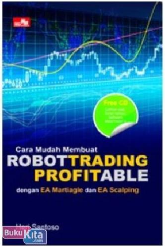Cara Mudah Membuat Robot Trading Profitable Dengan Ea Martiagle Dan Ea Scalping