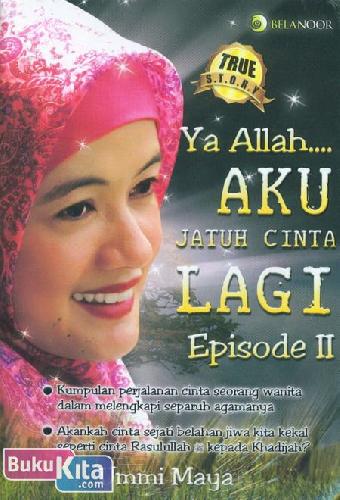 Buku Ya Allah Aku Jatuh Cinta Lagi Episode Ii Bukukita