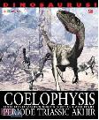 Dinosaurus : Coelophysis dan Dinosaurus Serta Reptil Lain Dari Periode Triassic Akhir
