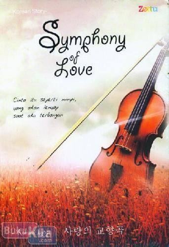 Cover Symphony of Love : Cinta Itu Seperti Mimpi, yang Akan Lenyap Saat Aku Terbangun