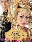 Tata Rias Pengantin Aceh Tradisional & Modifikasi