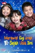 Merawat Gigi Anak Sejak Dini