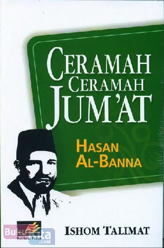 Cover Ceramah-Ceramah Jumat Hasan AL-Banna