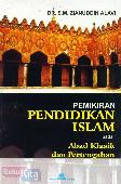 Pemikiran Pendidikan Islam pada Abad Klasik dan Pertengahan