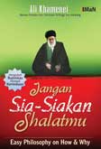 Jangan Sia-Siakan Shalatmu - Easy Philosophy On How And Why