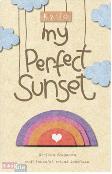 My Perfect Sunset : Bertemu Denganmu Pasti Bukanlah Sebuah Kebetulan