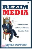 Rezim Media : Pergulatan Demokrasi, Jurnalisme, dan Infotainment dalam Industri Televisi