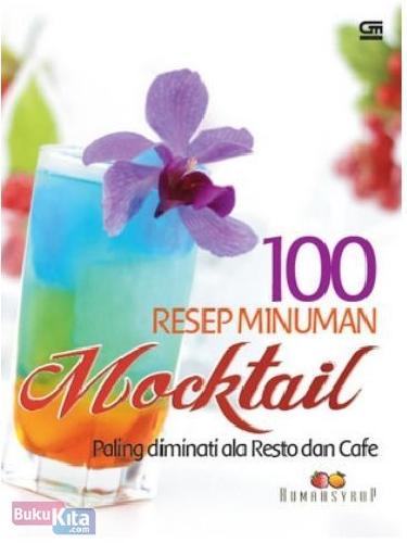 Cover Buku 100 Resep Minuman Mocktail : Paling Diminati ala Resto dan Cafe