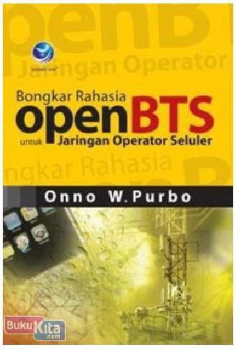 Cover Buku Bongkar Rahasia OpenBTS Untuk Jaringan Operator Seluler