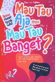 Mau Tau aja Atau Mau Tau Banget