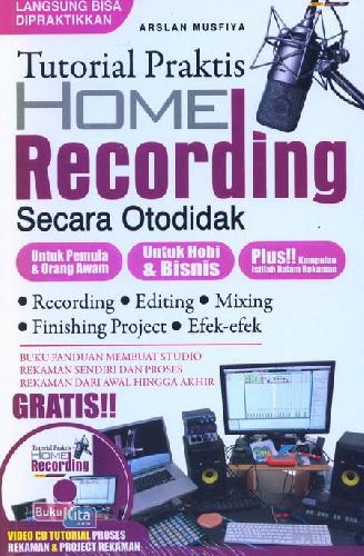 Cover Buku Tutorial Praktis Home Recording Secara Otodidak