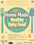 Home Made Healthy Baby Food: Masak Sehat Penuh Cinta