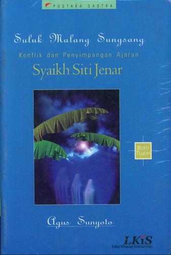 Cover Depan Buku Buku 7 : Suluk Malang Sungsang Konflik dan Penyimpangan Ajaran Syaikh Siti Jenar