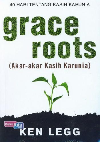 Cover Buku Grace Roots (Akar-akar Kasih Karunia)