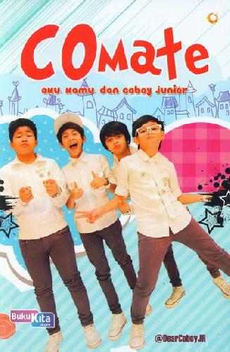 Cover Depan Buku Comate : Aku, Kamu dan Coboy Junior