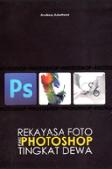 Cover Buku Rekayasa Foto Pake Photoshop Tingkat Dewa