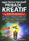 Agar Kamu Menjadi Pribadi Kreatif
