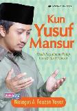 Kun Yusuf Mansur: Perjalanan Hidup Ustadz Yusuf Mansur 1