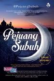 Pejuang Subuh (True Story)