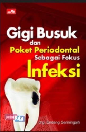 Buku Gigi Busuk Dan Paket Poriodontal Sebagai Fokus Infeksi | Bukukita