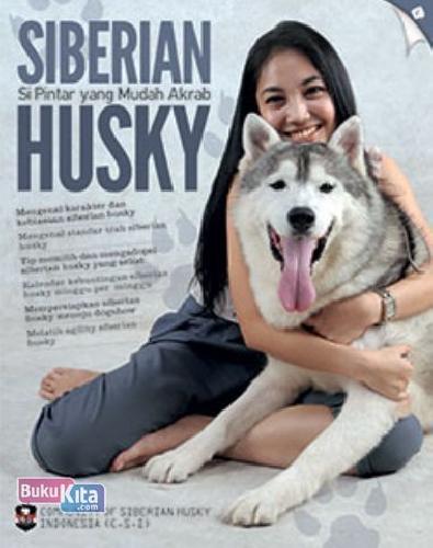 Cover Siberian Husky: Si Pintar yang Mudah Akrab (Promo Best Book)