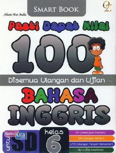 Cover Buku Pasti Dapat Nilai 100 Bahasa Inggris untuk SD Kelas 6
