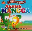 Seri Mengenal Buah-Buahan: Akulah Mangga (Bilingual)