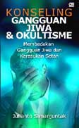 Konseling Gangguan Jiwa dan Okultisme : Membedakan Gangguan Jiwa dan Kerasukan Setan