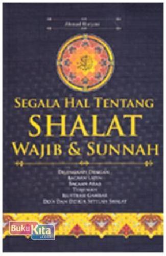 Cover Segala Hal Tentang Shalat Wajib & Sunnah