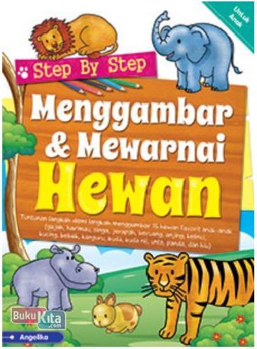 Cover Buku Step by Step Menggambar & Mewarnai Hewan