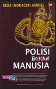 Polisi Bukan Manusia