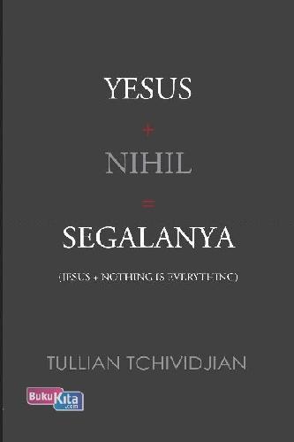 Cover Yesus + Nihil = Segalanya