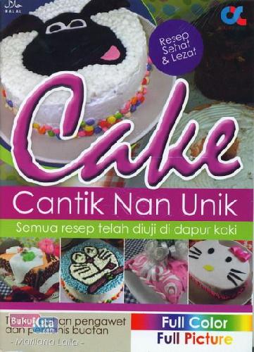 Cover Buku Cake Cantik Nan Unik Tanpa Bahan Pengawet dan Pemanis Buatan (Full Color)