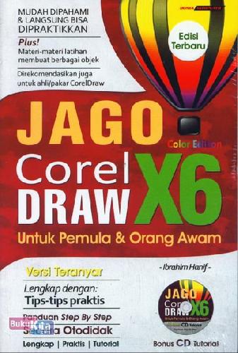 Cover Depan Buku Jago Corel Draw X6 Untuk Pemula dan Orang Awam Edisi Terbaru