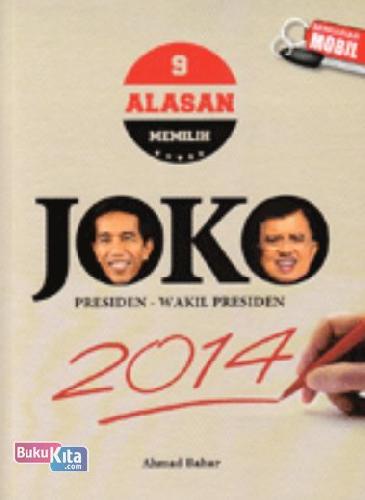 Cover Buku 9 Alasan Memilih Joko : Presiden - Wakil Presiden 2014
