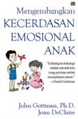 Mengembangkan Kecerdasan Emosional Anak - The Heart of Parenting