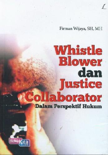 Cover Whistle Blower dan Justice Collaborator Dalam Perspektif Hukum