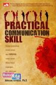 Practical Communication Skill Sistem Komunikasi Model Umum dan Horenso untuk Sukses dalam Bisnis, Organisasi, dan Kehidupan 