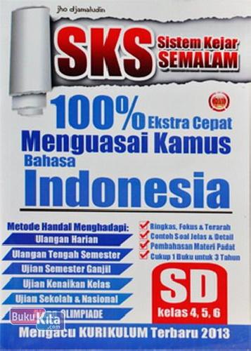 Cover 100% Ekstra Cepat Menguasai Kamus Bahasa Indonesia SD Kelas 4,5,6