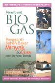 Membuat Biogas Pengganti Bahan Bakar Minyak & Gas dari Kotoran Ternak