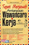 Tepat Menjawab Pertanyaan Wawancara Kerja